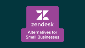 9 Best Zendesk Alternatives for Small Businesses (2024)