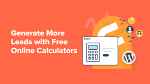 How to Generate More Leads with Free Online Calculators (Pro Tips)